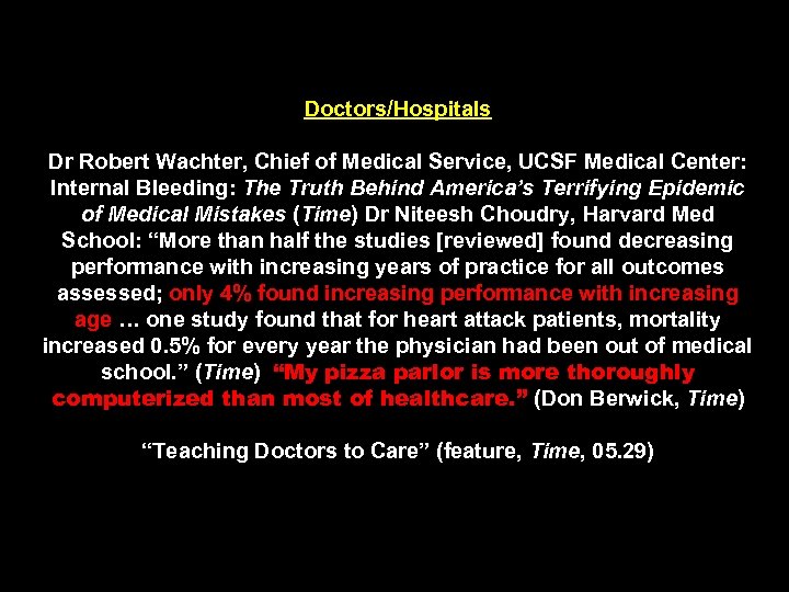 Doctors/Hospitals Dr Robert Wachter, Chief of Medical Service, UCSF Medical Center: Internal Bleeding: The