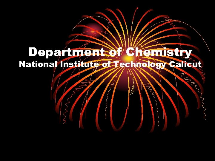 Department of Chemistry National Institute of Technology Calicut 