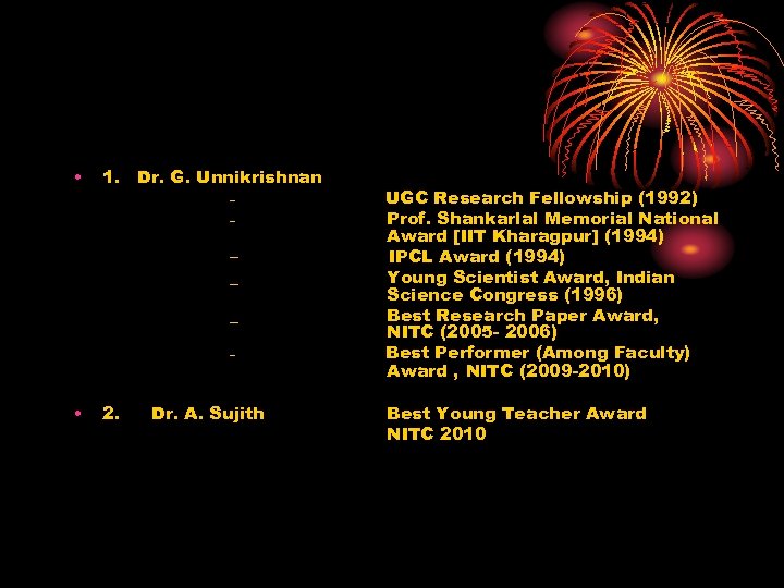  • 1. Dr. G. Unnikrishnan – – – _ _ – • 2.
