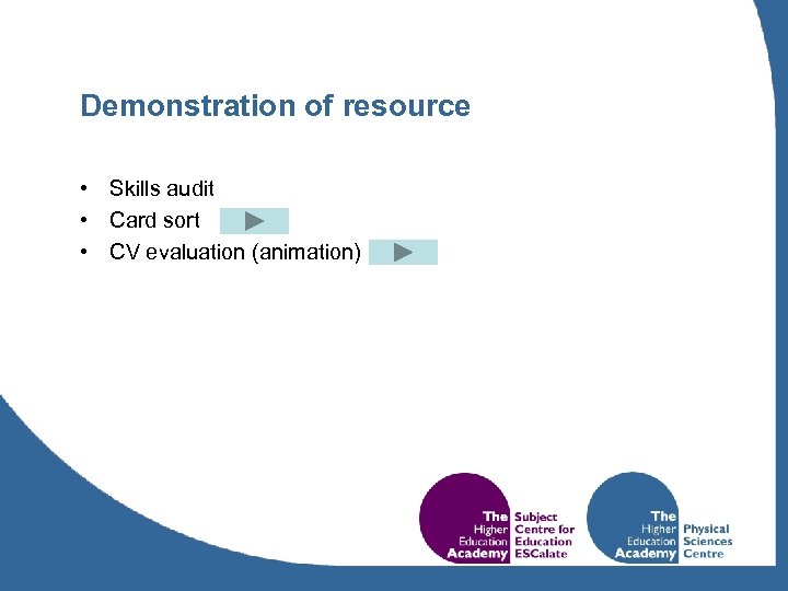 Demonstration of resource • Skills audit • Card sort • CV evaluation (animation) 