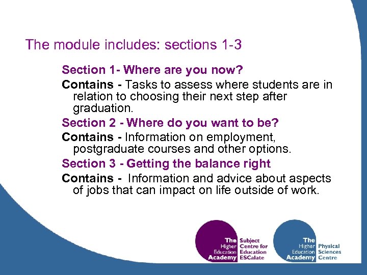 The module includes: sections 1 -3 Section 1 - Where are you now? Contains