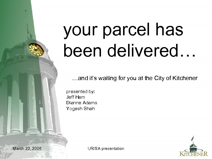 your parcel has been delivered… …and it’s waiting for you at the City of