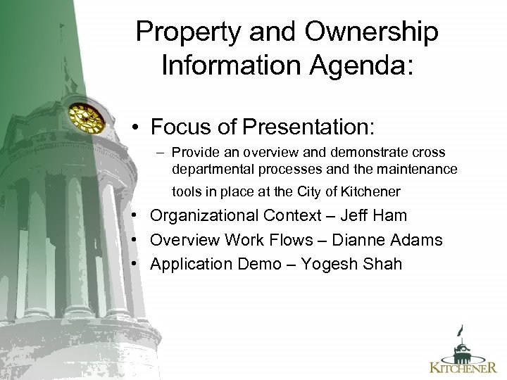 Property and Ownership Information Agenda: • Focus of Presentation: – Provide an overview and