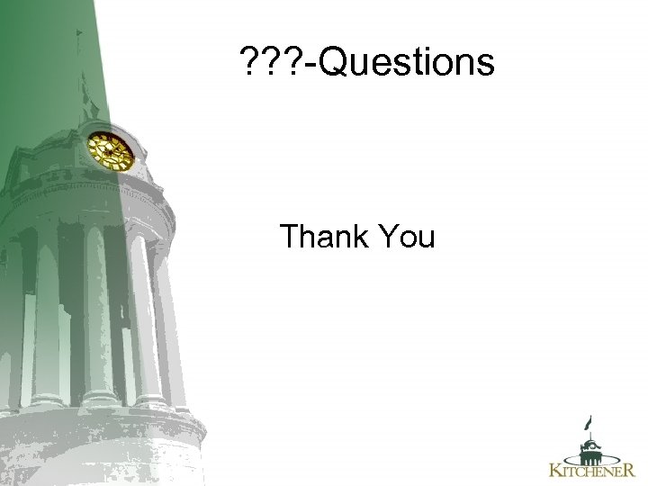 ? ? ? -Questions Thank You 