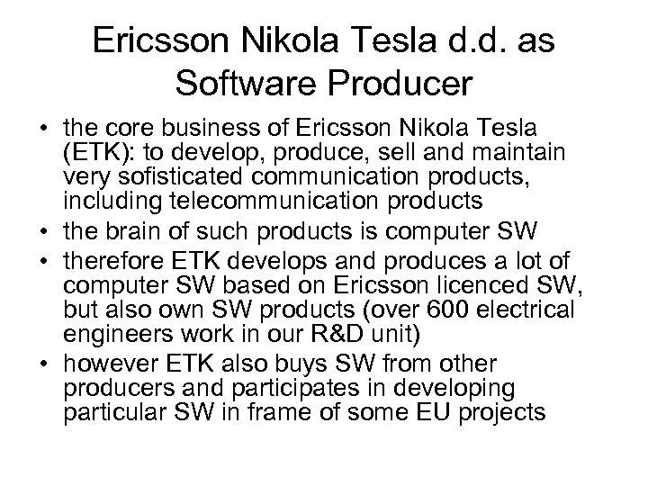 Ericsson Nikola Tesla d. d. as Software Producer • the core business of Ericsson