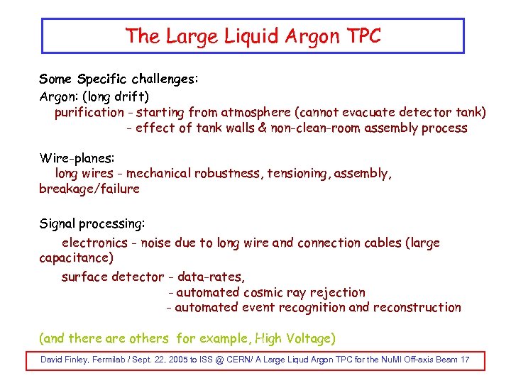 The Large Liquid Argon TPC Some Specific challenges: Argon: (long drift) purification - starting