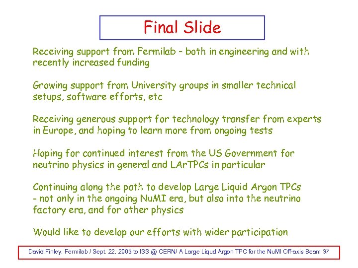 Final Slide Receiving support from Fermilab – both in engineering and with recently increased