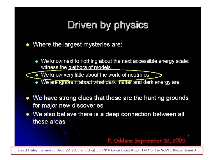 P. Oddone September 12, 2005 David Finley, Fermilab / Sept. 22, 2005 to ISS