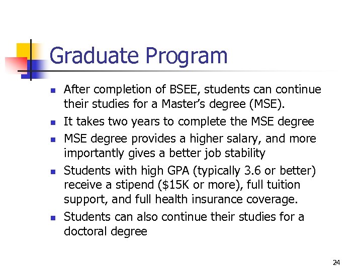 Graduate Program n n n After completion of BSEE, students can continue their studies