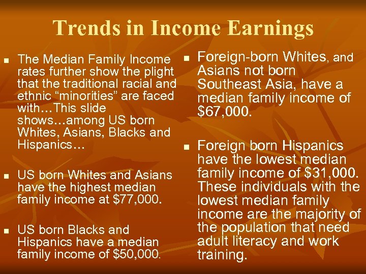 Trends in Income Earnings n n n The Median Family Income n rates further