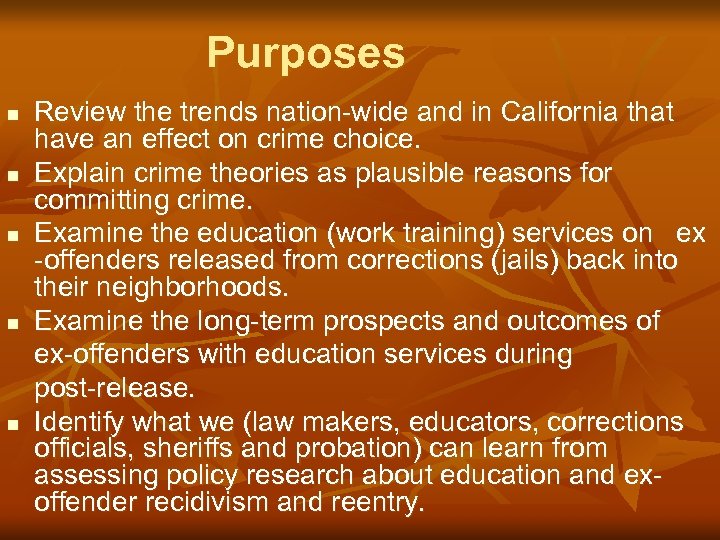 Purposes n n n Review the trends nation-wide and in California that have an