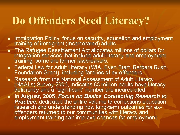 Do Offenders Need Literacy? n n n Immigration Policy, focus on security, education and