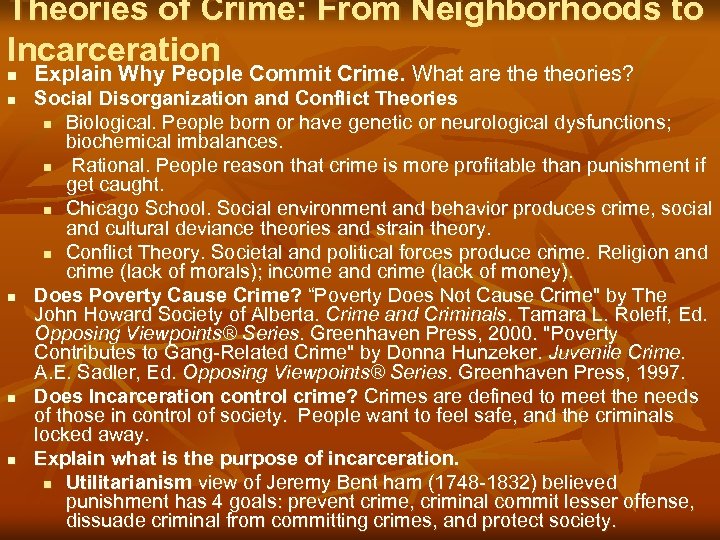 Theories of Crime: From Neighborhoods to Incarceration n n Explain Why People Commit Crime.