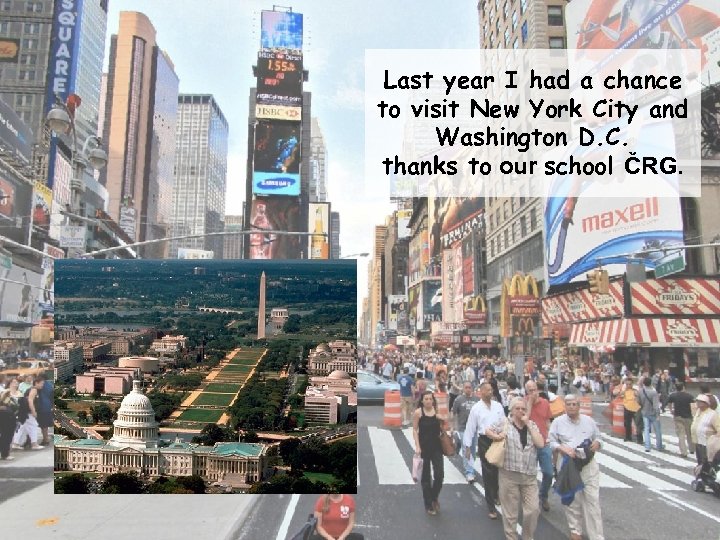 Last year I had a chance to visit New York City and Washington D.