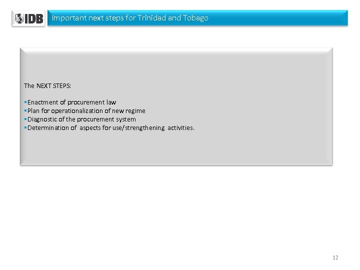 Important next steps for Trinidad and Tobago The NEXT STEPS: §Enactment of procurement law