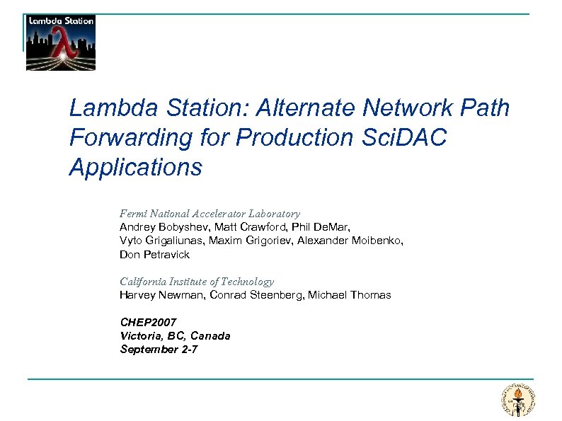 Lambda Station: Alternate Network Path Forwarding for Production Sci. DAC Applications Fermi National Accelerator