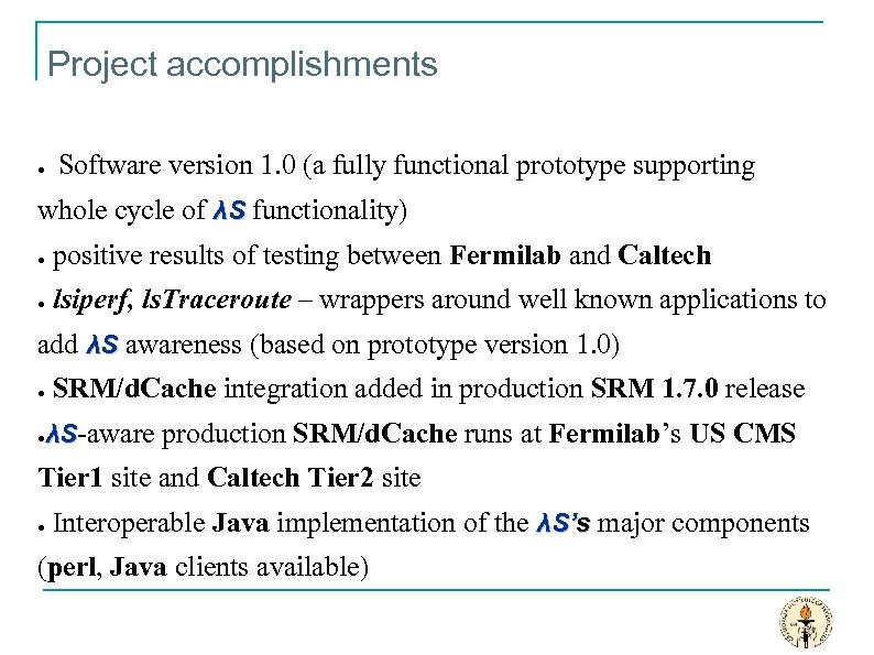 Project accomplishments Software version 1. 0 (a fully functional prototype supporting ● whole cycle