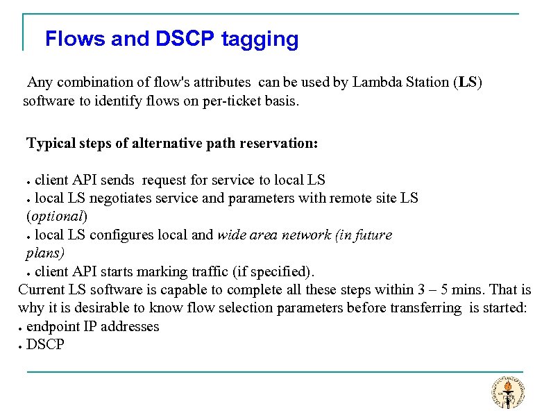 Flows and DSCP tagging Any combination of flow's attributes can be used by Lambda