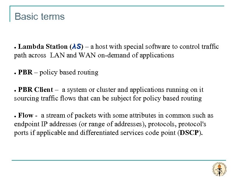 Basic terms Lambda Station (λS) – a host with special software to control traffic