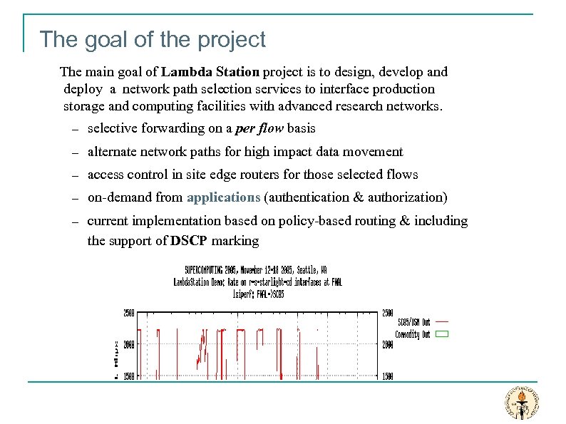 The goal of the project The main goal of Lambda Station project is to