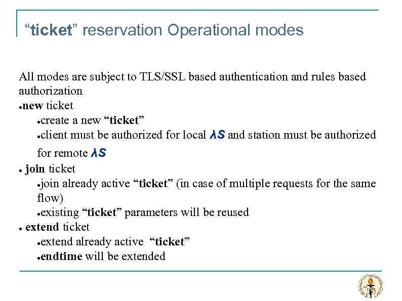 “ticket” reservation Operational modes All modes are subject to TLS/SSL based authentication and rules