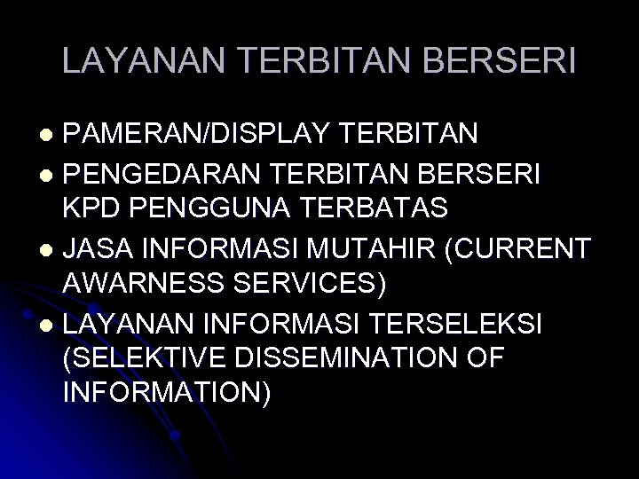 LAYANAN TERBITAN BERSERI PAMERAN/DISPLAY TERBITAN l PENGEDARAN TERBITAN BERSERI KPD PENGGUNA TERBATAS l JASA