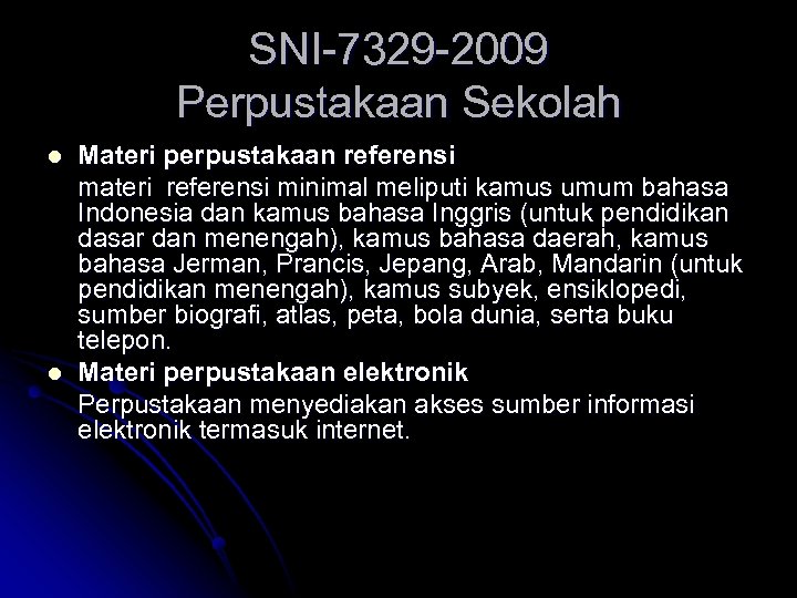 SNI-7329 -2009 Perpustakaan Sekolah l l Materi perpustakaan referensi materi referensi minimal meliputi kamus