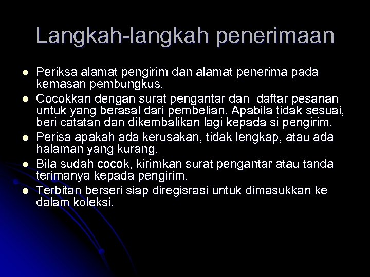 Langkah-langkah penerimaan l l l Periksa alamat pengirim dan alamat penerima pada kemasan pembungkus.