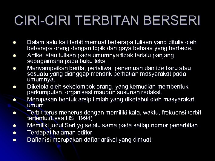 CIRI-CIRI TERBITAN BERSERI l l l l l Dalam satu kali terbit memuat beberapa