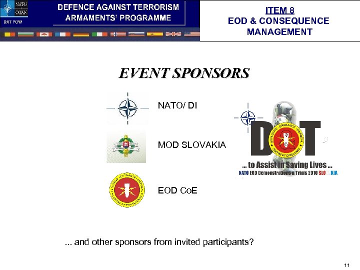 ITEM 8 EOD & CONSEQUENCE MANAGEMENT EVENT SPONSORS NATO/ DI MOD SLOVAKIA EOD Co.