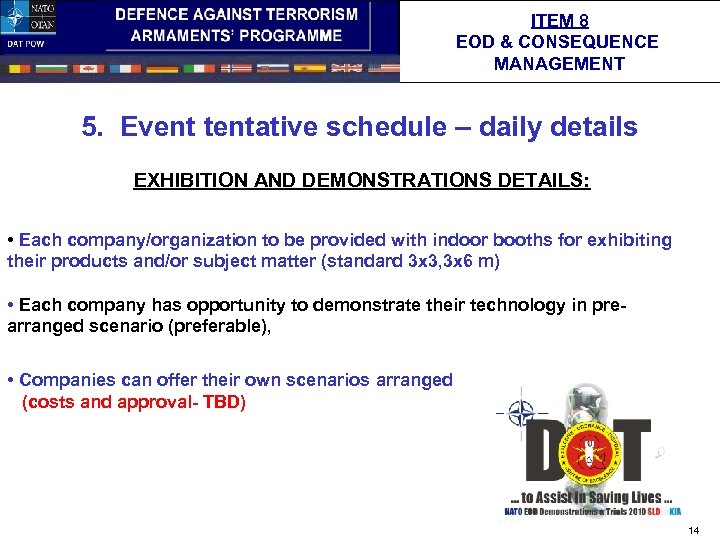 ITEM 8 EOD & CONSEQUENCE MANAGEMENT 5. Event tentative schedule – daily details EXHIBITION