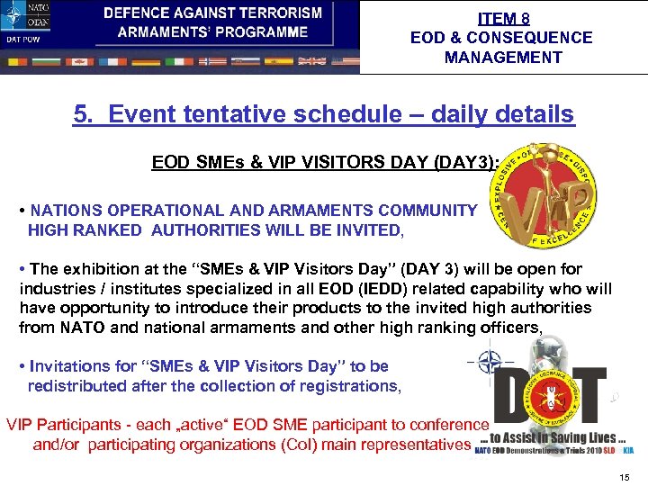 ITEM 8 EOD & CONSEQUENCE MANAGEMENT 5. Event tentative schedule – daily details EOD