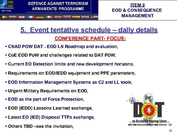 ITEM 8 EOD & CONSEQUENCE MANAGEMENT 5. Event tentative schedule – daily details CONFERENCE