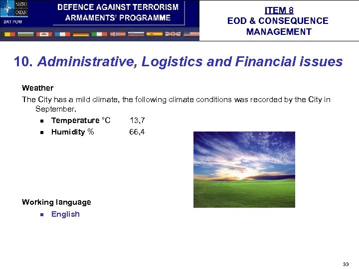 ITEM 8 EOD & CONSEQUENCE MANAGEMENT 10. Administrative, Logistics and Financial issues Weather The