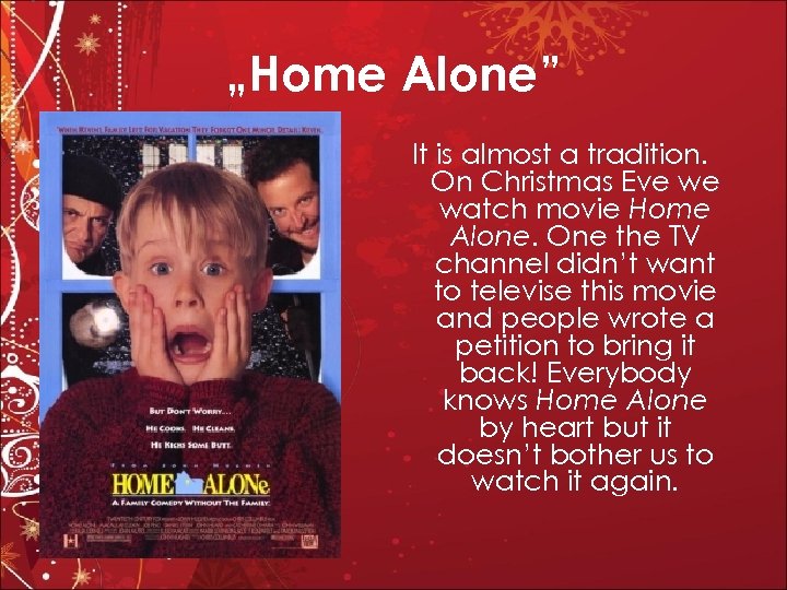 „Home Alone” It is almost a tradition. On Christmas Eve we watch movie Home
