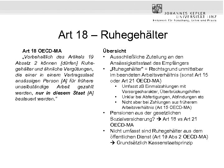 Art 18 – Ruhegehälter Art 18 OECD-MA „Vorbehaltlich des Artikels 19 Absatz 2 können