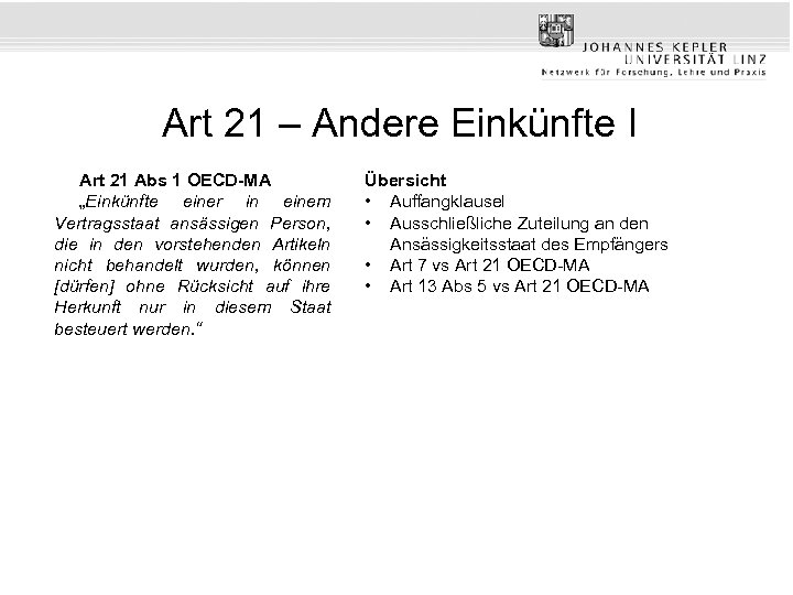 Art 21 – Andere Einkünfte I Art 21 Abs 1 OECD-MA „Einkünfte einer in