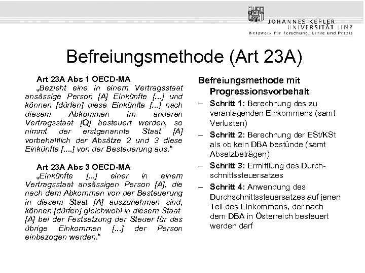Befreiungsmethode (Art 23 A) Art 23 A Abs 1 OECD-MA „Bezieht eine in einem