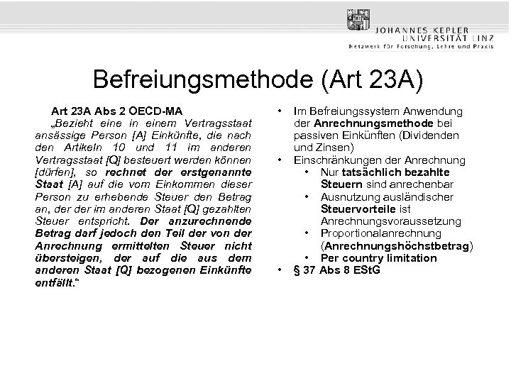 Befreiungsmethode (Art 23 A) Art 23 A Abs 2 OECD-MA „Bezieht eine in einem