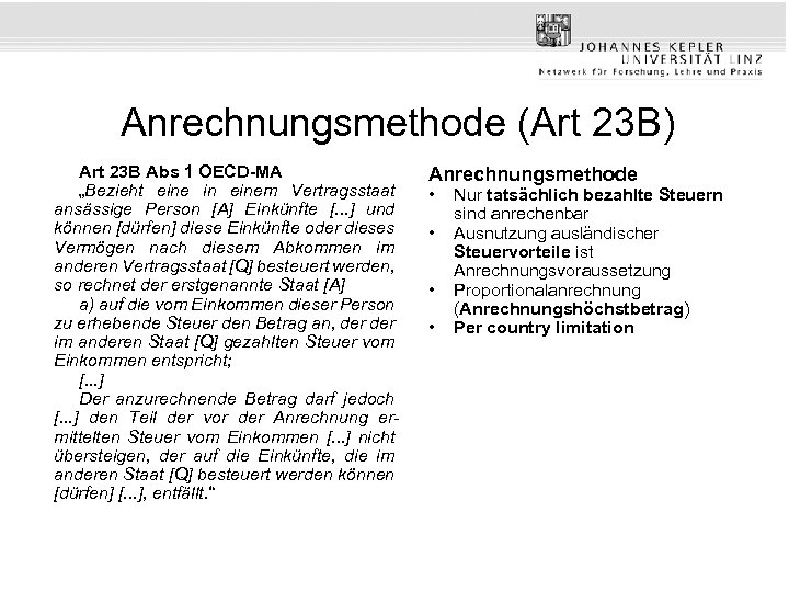 Anrechnungsmethode (Art 23 B) Art 23 B Abs 1 OECD-MA „Bezieht eine in einem