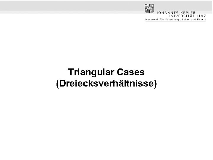 Triangular Cases (Dreiecksverhältnisse) 
