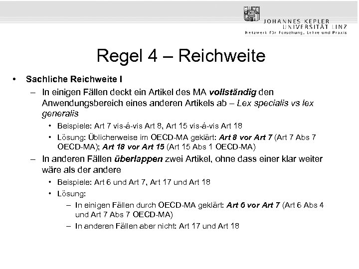 Regel 4 – Reichweite • Sachliche Reichweite I – In einigen Fällen deckt ein
