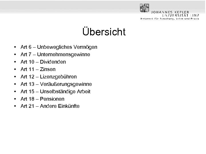 Übersicht • • • Art 6 – Unbewegliches Vermögen Art 7 – Unternehmensgewinne Art