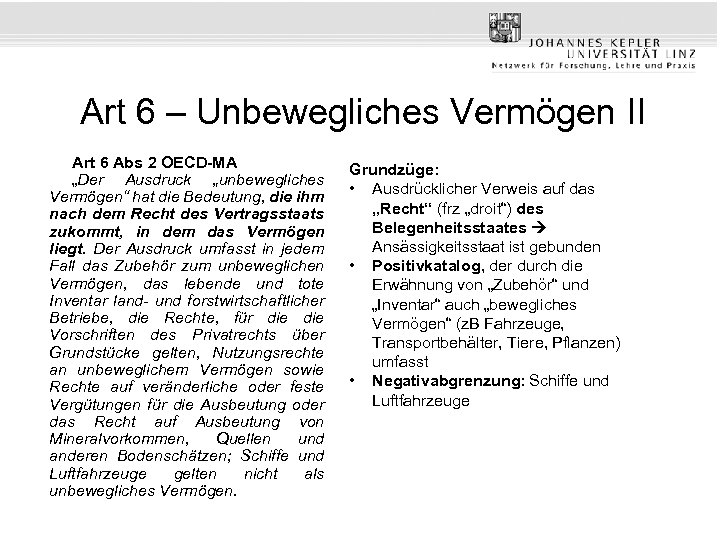Art 6 – Unbewegliches Vermögen II Art 6 Abs 2 OECD-MA „Der Ausdruck „unbewegliches