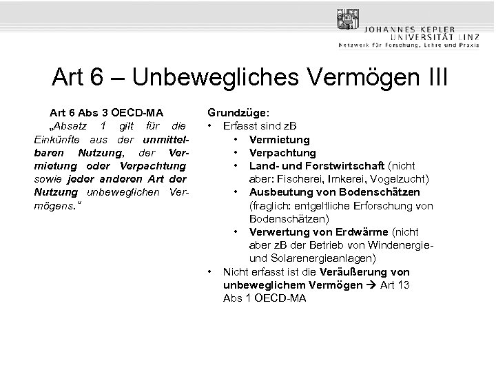 Art 6 – Unbewegliches Vermögen III Art 6 Abs 3 OECD-MA „Absatz 1 gilt