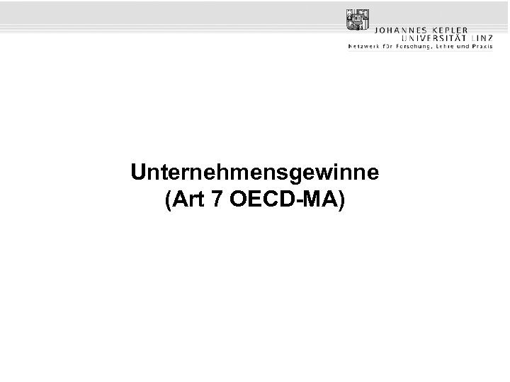 Unternehmensgewinne (Art 7 OECD-MA) 