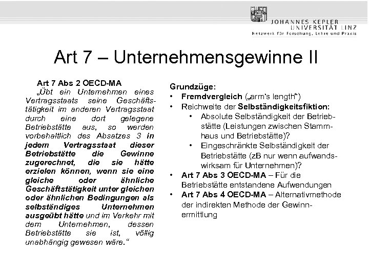 Art 7 – Unternehmensgewinne II Art 7 Abs 2 OECD-MA „Übt ein Unternehmen eines
