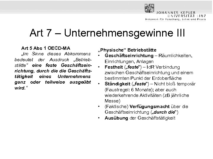 Art 7 – Unternehmensgewinne III Art 5 Abs 1 OECD-MA „Im Sinne dieses Abkommens