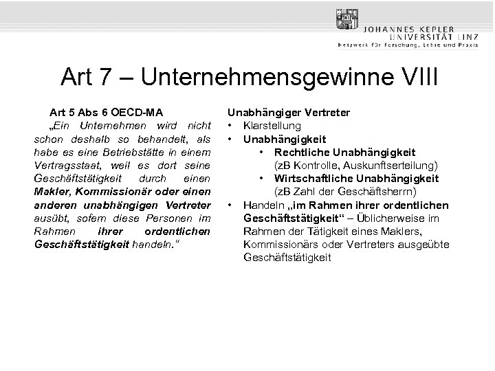 Art 7 – Unternehmensgewinne VIII Art 5 Abs 6 OECD-MA „Ein Unternehmen wird nicht