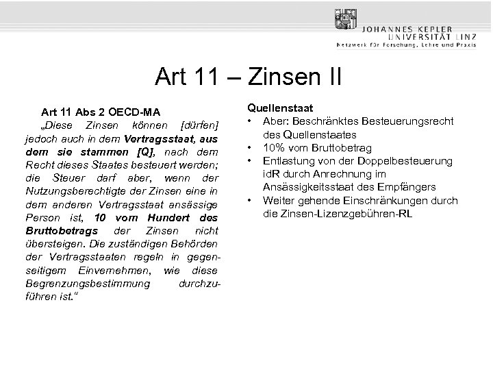Art 11 – Zinsen II Art 11 Abs 2 OECD-MA „Diese Zinsen können [dürfen]